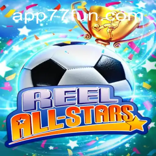 ReelAllStars: Descubra o Fascinante Mundo do Jogo 77.fun